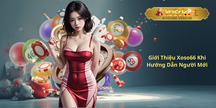 Hướng Dẫn Giới Thiệu Xoso66 Cho Người Mới Về Quan Trọng Ngành Game Trực Tuyến