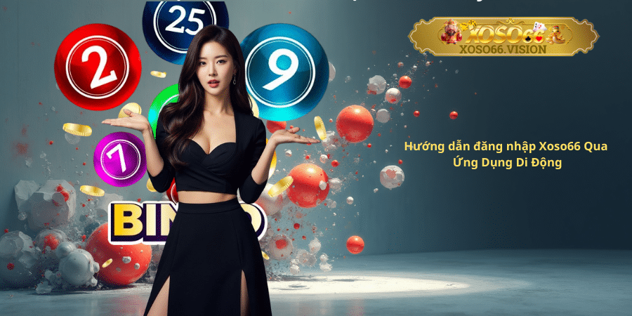 Hướng dẫn đăng nhập Xoso66 Qua Ứng Dụng Di Động