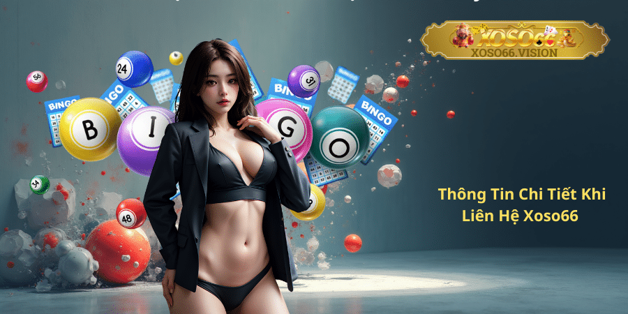 Thông Tin Chi Tiết Khi Liên Hệ Xoso66